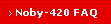 Noby-420 FAQ